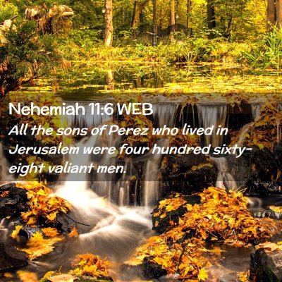 Picture 02 - Nehemiah 11:6 WEB - All the sons of Perez who lived in Jerusalem were - Bible Verse Picture