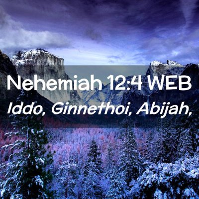 Picture 02 - Nehemiah 12:4 WEB - Iddo, Ginnethoi, - Bible Verse Picture