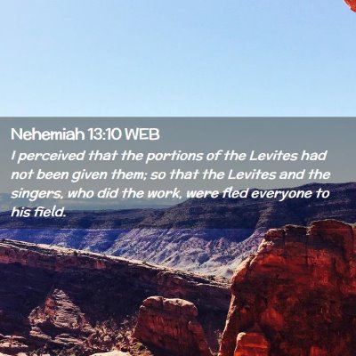 Picture 02 - Nehemiah 13:10 WEB - I perceived that the portions of the Levites had - Bible Verse Picture