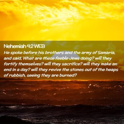 Picture 02 - Nehemiah 4:2 WEB - He spoke before his brothers and the army of - Bible Verse Picture