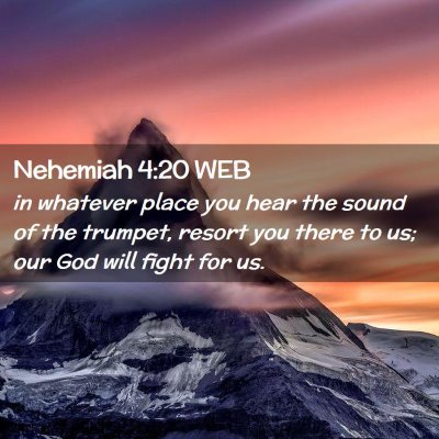 Picture 02 - Nehemiah 4:20 WEB - in whatever place you hear the sound of the - Bible Verse Picture