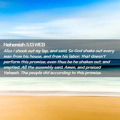 Picture 02 - Nehemiah 5:13 WEB - Also I shook out my lap, and said, So God shake - Bible Verse Picture