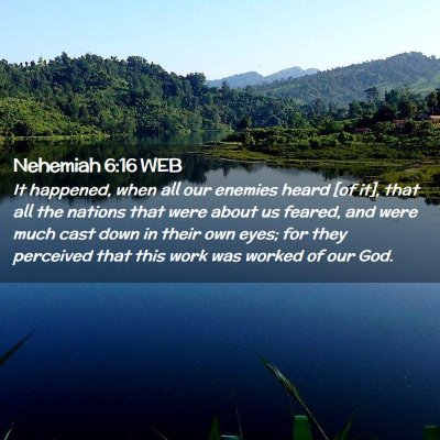 Picture 02 - Nehemiah 6:16 WEB - It happened, when all our enemies heard [of it], - Bible Verse Picture