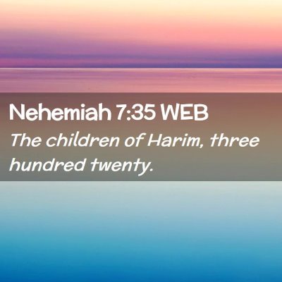 Picture 02 - Nehemiah 7:35 WEB - The children of Harim, three hundred - Bible Verse Picture