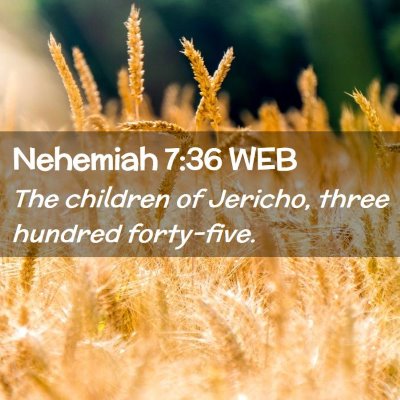 Picture 02 - Nehemiah 7:36 WEB - The children of Jericho, three hundred - Bible Verse Picture