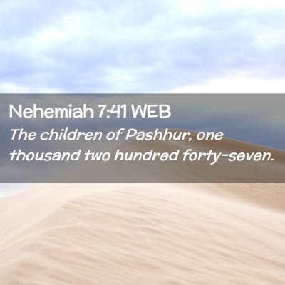 Picture 02 - Nehemiah 7:41 WEB - The children of Pashhur, one thousand two hundred - Bible Verse Picture