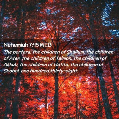 Picture 02 - Nehemiah 7:45 WEB - The porters: the children of Shallum, the - Bible Verse Picture