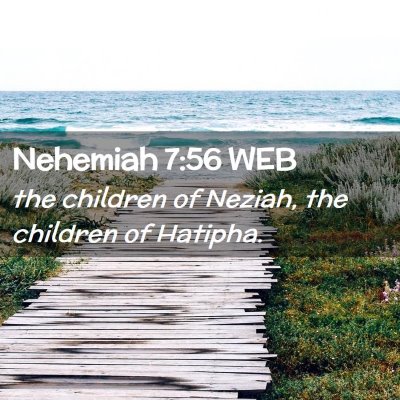 Picture 02 - Nehemiah 7:56 WEB - the children of Neziah, the children of - Bible Verse Picture