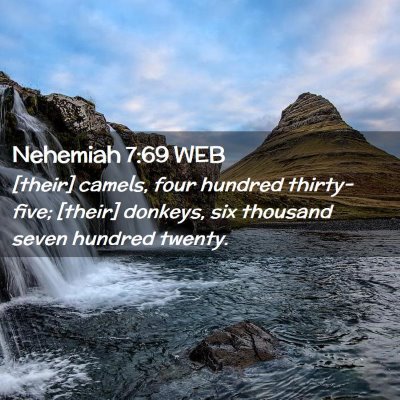 Picture 02 - Nehemiah 7:69 WEB - [their] camels, four hundred thirty-five; [their] - Bible Verse Picture