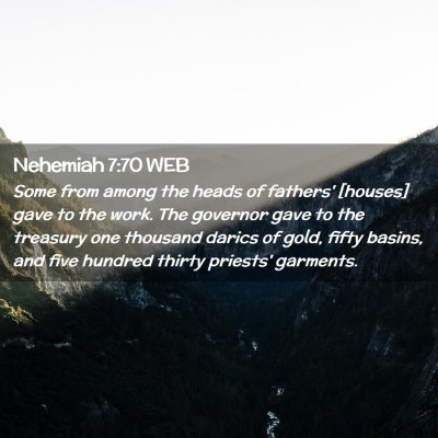 Picture 02 - Nehemiah 7:70 WEB - Some from among the heads of fathers' [houses] - Bible Verse Picture