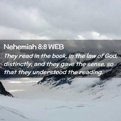 Picture 02 - Nehemiah 8:8 WEB - They read in the book, in the law of God, - Bible Verse Picture