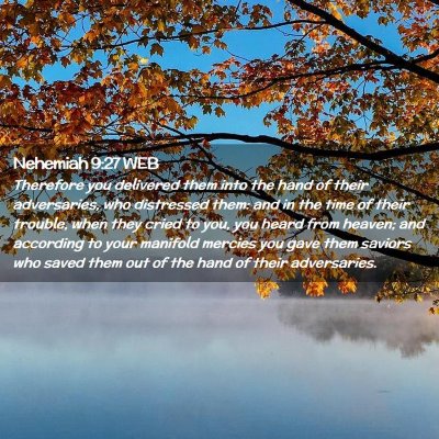 Picture 02 - Nehemiah 9:27 WEB - Therefore you delivered them into the hand of - Bible Verse Picture