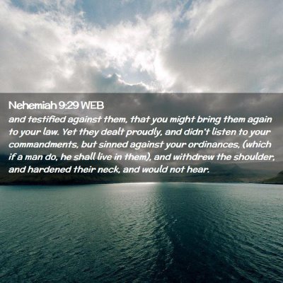 Picture 02 - Nehemiah 9:29 WEB - and testified against them, that you might bring - Bible Verse Picture