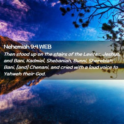 Picture 02 - Nehemiah 9:4 WEB - Then stood up on the stairs of the Levites, - Bible Verse Picture