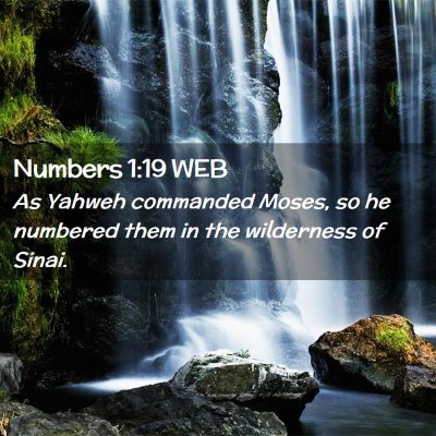 Picture 02 - Numbers 1:19 WEB - As Yahweh commanded Moses, so he numbered them in - Bible Verse Picture