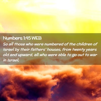 Picture 02 - Numbers 1:45 WEB - So all those who were numbered of the children of - Bible Verse Picture
