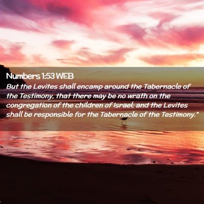 Picture 02 - Numbers 1:53 WEB - But the Levites shall encamp around the - Bible Verse Picture