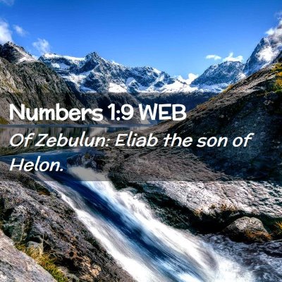 Picture 02 - Numbers 1:9 WEB - Of Zebulun: Eliab the son of - Bible Verse Picture