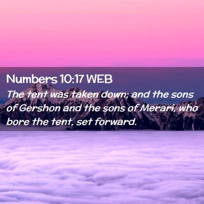 Picture 02 - Numbers 10:17 WEB - The tent was taken down; and the sons of Gershon - Bible Verse Picture