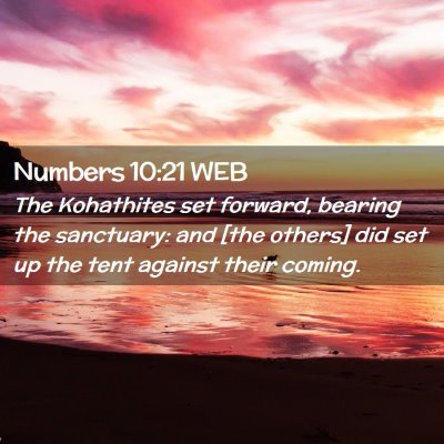 Picture 02 - Numbers 10:21 WEB - The Kohathites set forward, bearing the - Bible Verse Picture
