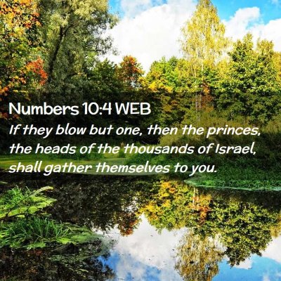 Picture 02 - Numbers 10:4 WEB - If they blow but one, then the princes, the heads - Bible Verse Picture