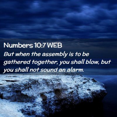 Picture 02 - Numbers 10:7 WEB - But when the assembly is to be gathered together, - Bible Verse Picture