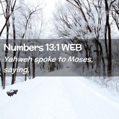 Picture 02 - Numbers 13:1 WEB - Yahweh spoke to Moses, - Bible Verse Picture