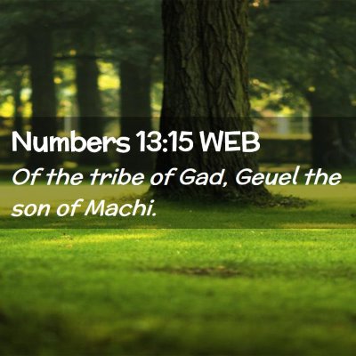 Picture 02 - Numbers 13:15 WEB - Of the tribe of Gad, Geuel the son of - Bible Verse Picture