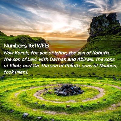 Picture 02 - Numbers 16:1 WEB - Now Korah, the son of Izhar, the son of Kohath, - Bible Verse Picture