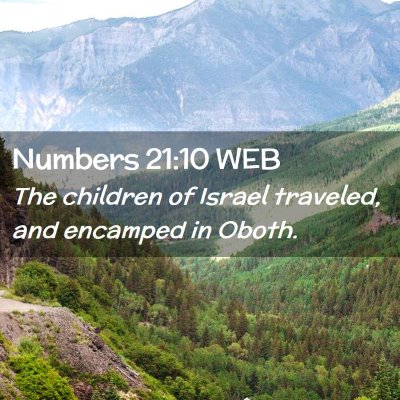 Picture 02 - Numbers 21:10 WEB - The children of Israel traveled, and encamped in - Bible Verse Picture