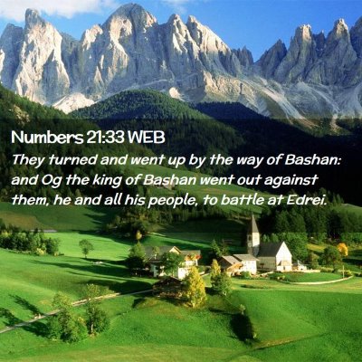 Picture 02 - Numbers 21:33 WEB - They turned and went up by the way of Bashan: and - Bible Verse Picture