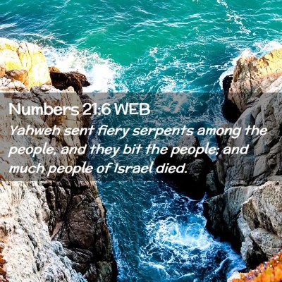 Picture 02 - Numbers 21:6 WEB - Yahweh sent fiery serpents among the people, and - Bible Verse Picture