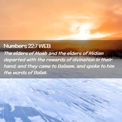 Picture 02 - Numbers 22:7 WEB - The elders of Moab and the elders of Midian - Bible Verse Picture
