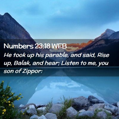 Picture 02 - Numbers 23:18 WEB - He took up his parable, and said, Rise up, Balak, - Bible Verse Picture