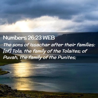 Picture 02 - Numbers 26:23 WEB - The sons of Issachar after their families: [of] - Bible Verse Picture