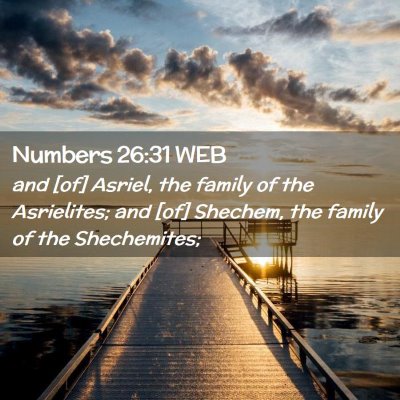 Picture 02 - Numbers 26:31 WEB - and [of] Asriel, the family of the Asrielites; - Bible Verse Picture