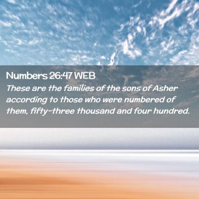 Picture 02 - Numbers 26:47 WEB - These are the families of the sons of Asher - Bible Verse Picture