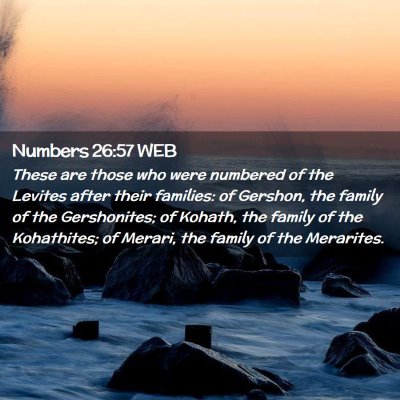 Picture 02 - Numbers 26:57 WEB - These are those who were numbered of the Levites - Bible Verse Picture