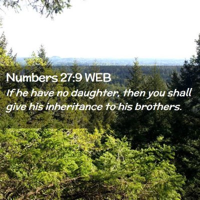 Picture 02 - Numbers 27:9 WEB - If he have no daughter, then you shall give his - Bible Verse Picture