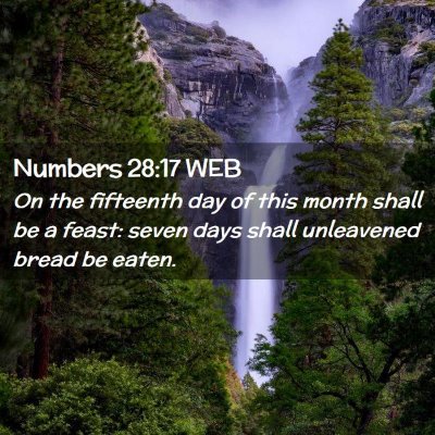 Picture 02 - Numbers 28:17 WEB - On the fifteenth day of this month shall be a - Bible Verse Picture