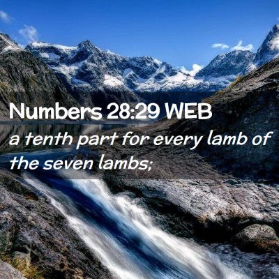 Picture 02 - Numbers 28:29 WEB - a tenth part for every lamb of the seven - Bible Verse Picture