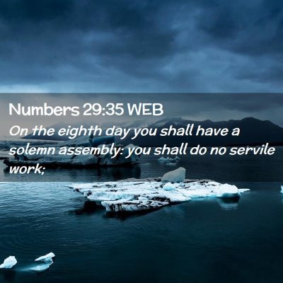 Picture 02 - Numbers 29:35 WEB - On the eighth day you shall have a solemn - Bible Verse Picture