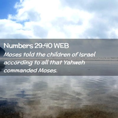 Picture 02 - Numbers 29:40 WEB - Moses told the children of Israel according to - Bible Verse Picture