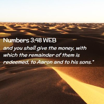 Picture 02 - Numbers 3:48 WEB - and you shall give the money, with which the - Bible Verse Picture