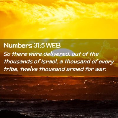 Picture 02 - Numbers 31:5 WEB - So there were delivered, out of the thousands of - Bible Verse Picture