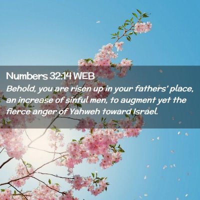 Picture 02 - Numbers 32:14 WEB - Behold, you are risen up in your fathers' place, - Bible Verse Picture
