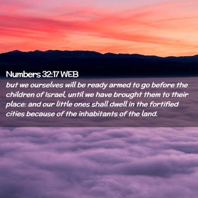 Picture 02 - Numbers 32:17 WEB - but we ourselves will be ready armed to go before - Bible Verse Picture