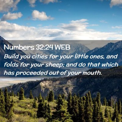 Picture 02 - Numbers 32:24 WEB - Build you cities for your little ones, and folds - Bible Verse Picture