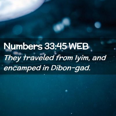Picture 02 - Numbers 33:45 WEB - They traveled from Iyim, and encamped in - Bible Verse Picture