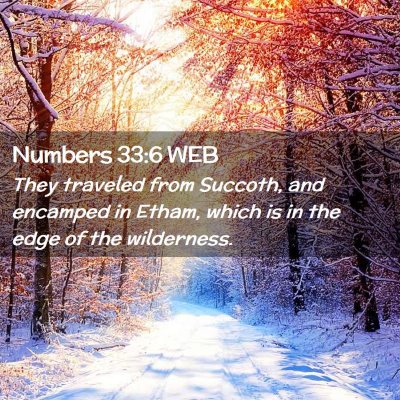 Picture 02 - Numbers 33:6 WEB - They traveled from Succoth, and encamped in - Bible Verse Picture
